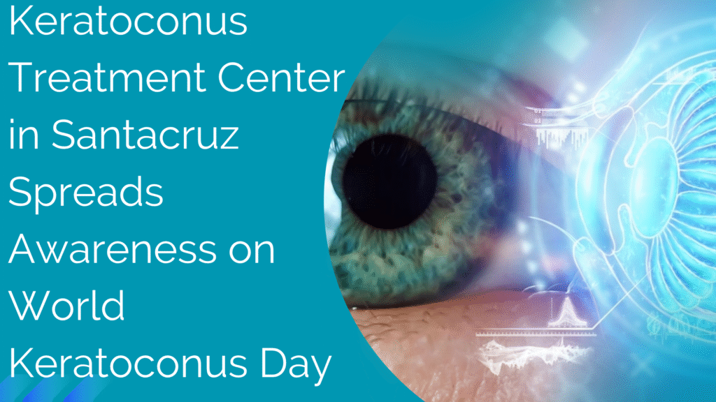 Keratoconus Treatment Center in Santacruz Spreads Awareness on World Keratoconus Day